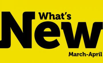 What’s New March-April