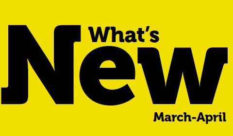 What's New - March/April