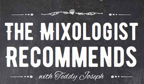 Mixologist Recommends with Teddy Joseph
